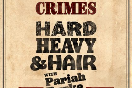 206 – Old School Crimes – The Hard, Heavy & Hair Show with Pariah Burke