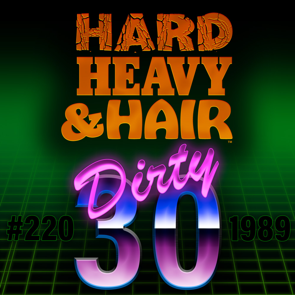 220 – Dirty 30 – The Hard, Heavy & Hair Show with Pariah Burke