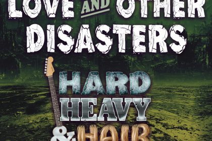 223 – Love Other Disasters – The Hard, Heavy & Hair Show with Pariah Burke