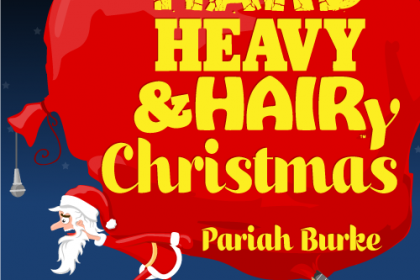 A Hard, Heavy & Hairy Christmas – The Hard, Heavy & Hair Show with Pariah Burke