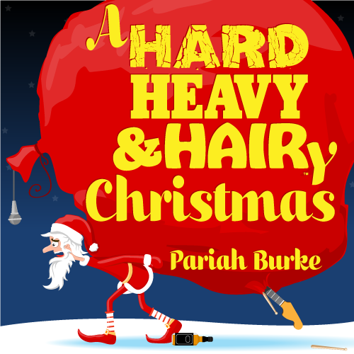 A Hard, Heavy & Hairy Christmas – The Hard, Heavy & Hair Show with Pariah Burke