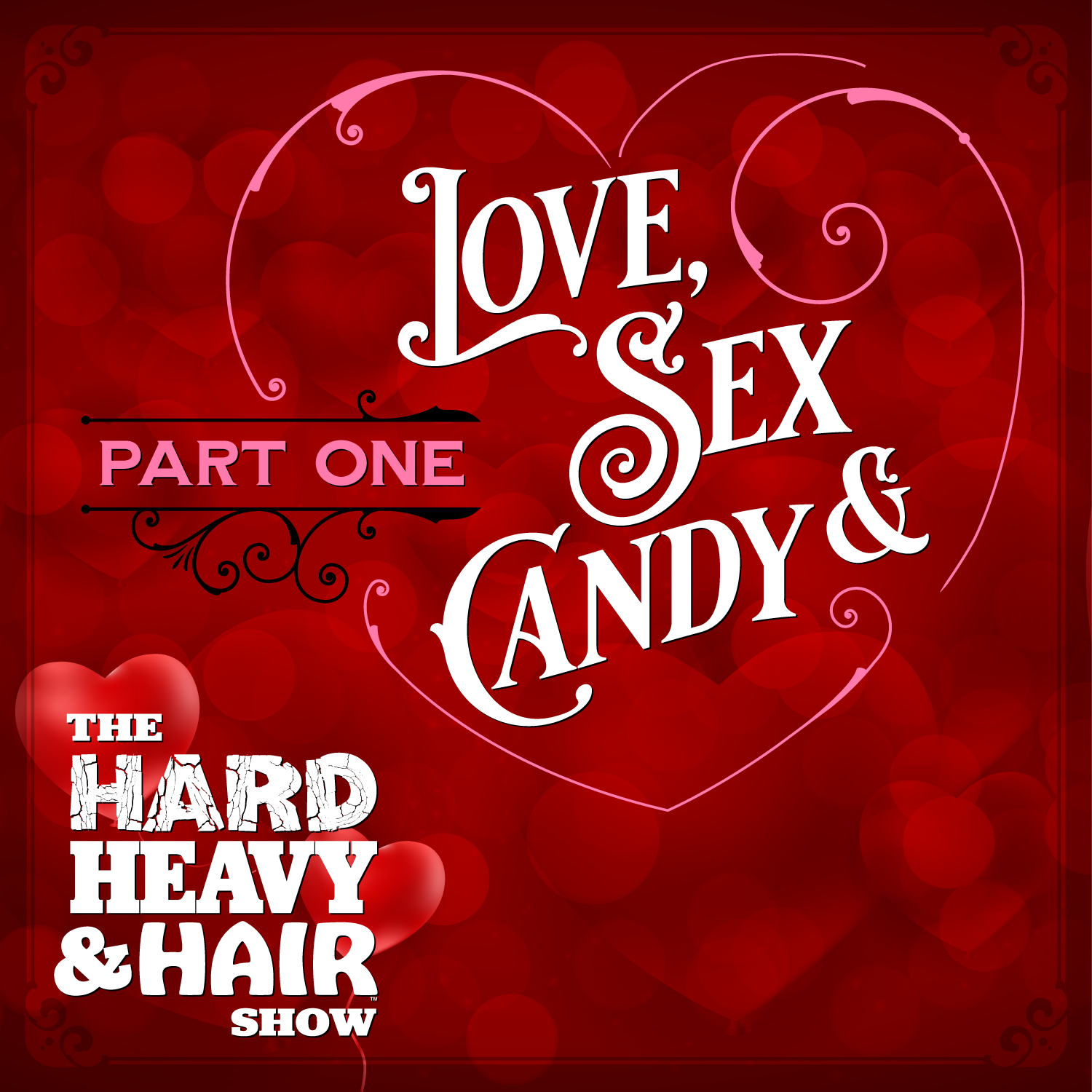 Show 449 – Love, Sex & Candy (Valentine’s Day Special)